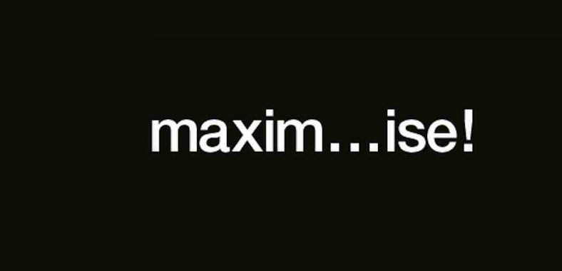 Maxim…ise! - A ‘Thinking Time’ Aide Memoire